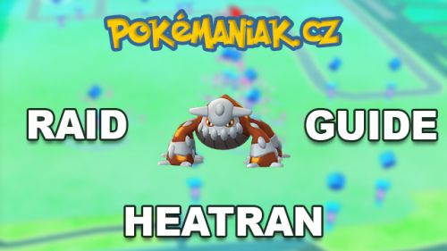 Pokémon GO - Heatran Raid Guide