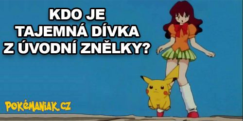 Záhada seriálu Pokémon: Kdo je tajemná dívka z úvodní znělky první série? 