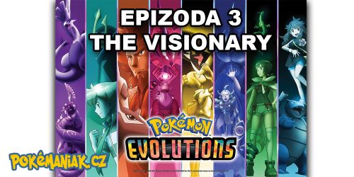Titulky k 3. epizodě Pokémon Evolutions - The Visionary