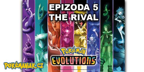 Titulky k 5. epizodě Pokémon Evolutions - The Rival