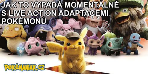 Jak to momentálně vypadá s Live action adaptacemi Pokémonů