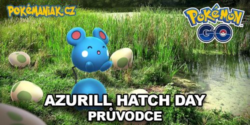 Pokémon GO - Azurill Hatch Day - průvodce eventem