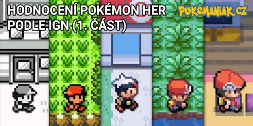 Hodnocení Pokémon her z hlavní série podle IGN (1. část)