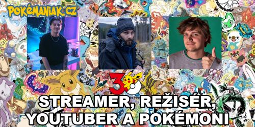 Pokémon 30: Streamer, Režisér, Youtuber a Pokémoni