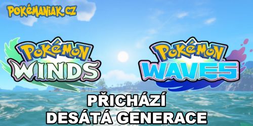 Pokémon 30: Desátá generace přichází v Pokémon Winds & Pokémon Waves